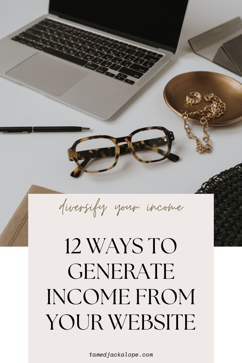 graphic of a desk with laptop and glasses with the text "12 ways to generate income from your website"